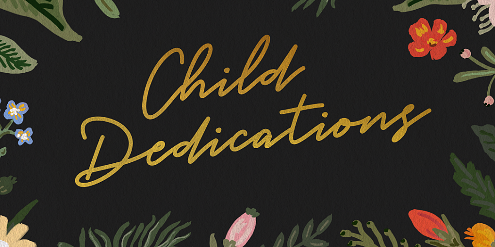 Child dedications