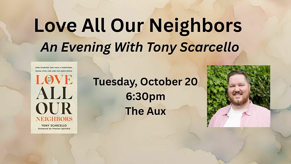 Love All Our Neighbors An Evening With Tony Scarcello