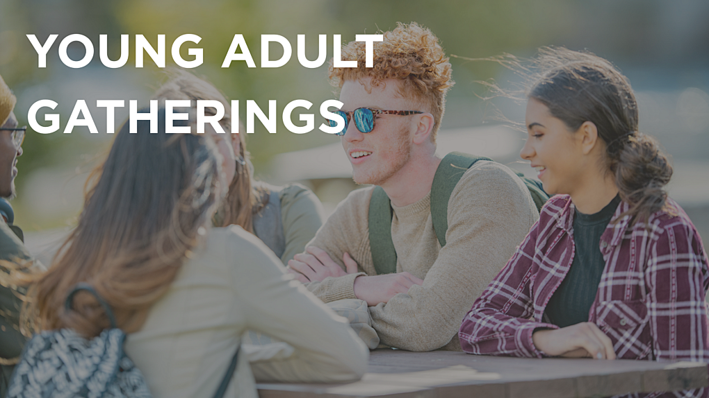 YOUNG ADULT GATHERINGS DEC ONLY