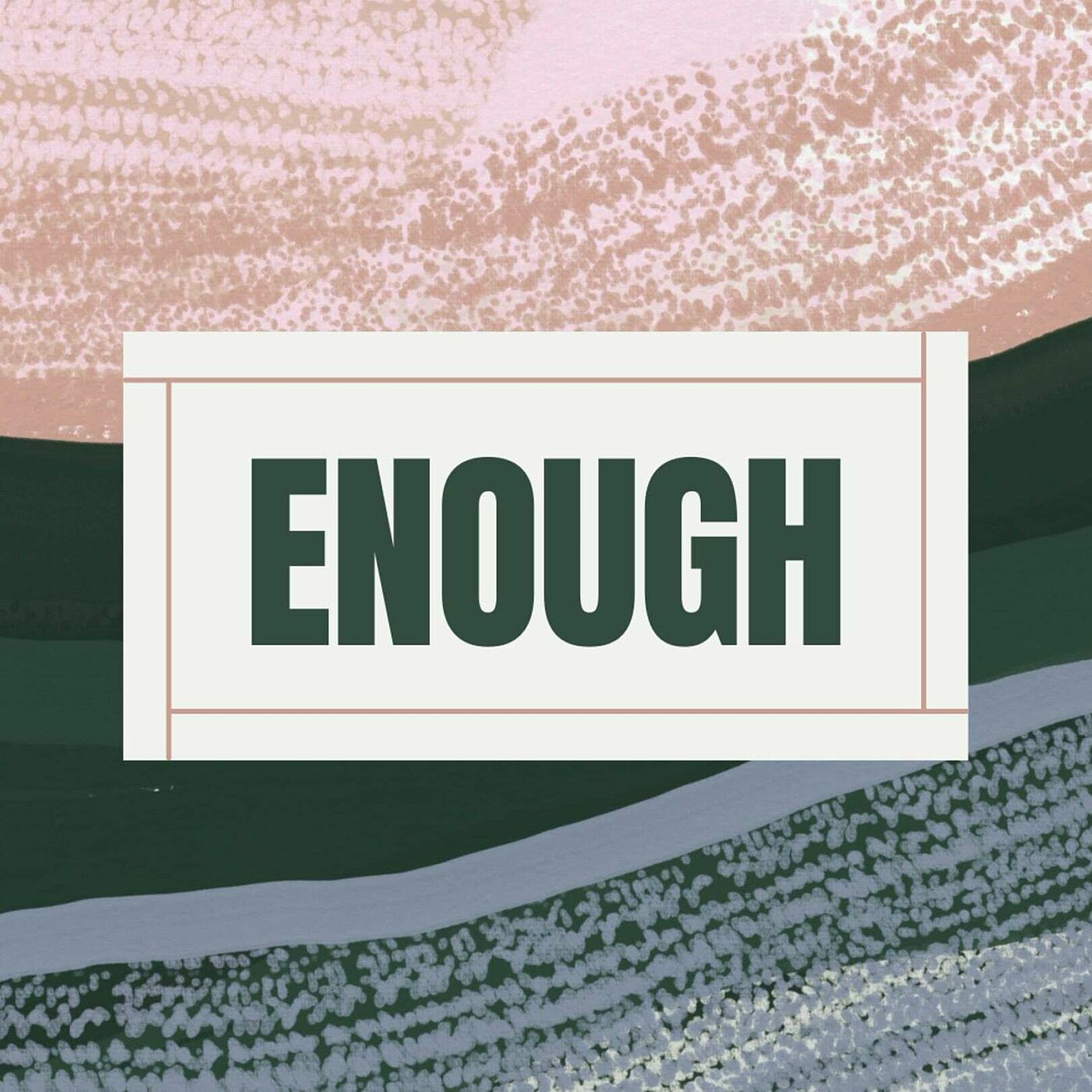 Enough: The Source of Love